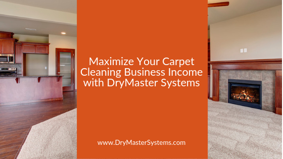 Maximize Your Carpet Cleaning Business Income with DryMaster Systems